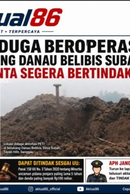 PETI Diduga Beroperasi di Belakang Danau Belibis Subah, APH Diminta Segera Bertindak