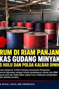HEBOH! Puluhan Drum di Riam Panjang Diduga Bekas Gudang Minyak, Kapolres Kapuas Hulu dan Polda Kalbar Diminta Turun